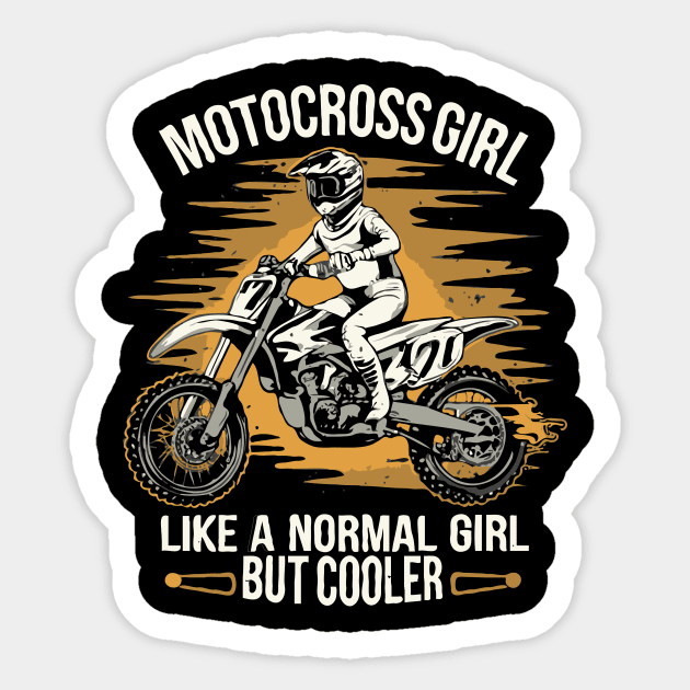 Motocross Girl, Like a Normal Girl But Cooler Sticker by Chrislkf